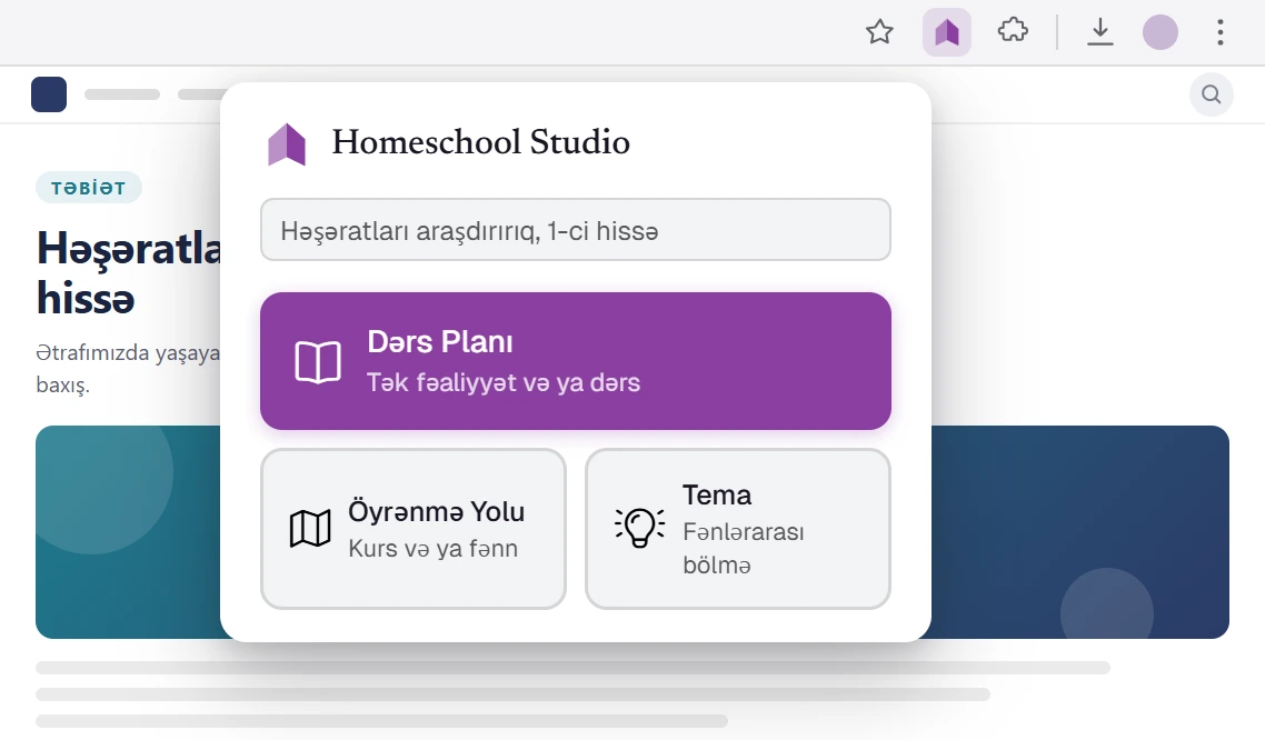 Bir dərs səhifəsində açılmış Homeschool Studio brauzer uzantısı: bir klik onu Dərs Planı, Öyrənmə Yolu və ya Mövzu kimi saxlayır – birbaşa planınıza.