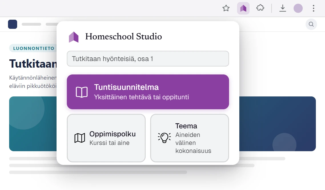 Homeschool Studion selainlaajennuksen ponnahdusikkuna avattuna oppituntisivulla: yksi klikkaus tallentaa sen tuntisuunnitelmaksi, oppimispoluksi tai teemaksi – suoraan suunnitelmaasi.