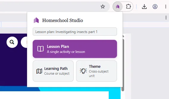 The Homeschool Studio browser extension popup open on a lesson page: one click saves it as a Lesson Plan, Learning Path, or Theme – straight into your plan.